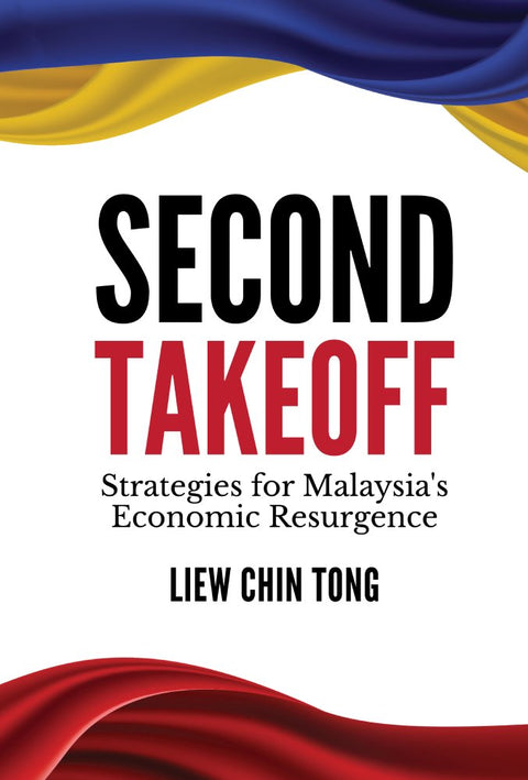 Second Takeoff: Strategies for Malaysia's Economic Resurgence - MPHOnline.com