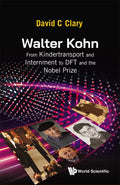 Walter Kohn: Kindertransport and Internment to DFT and Nobel Prize - MPHOnline.com