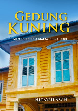 Gedung Kuning: Memories of a Malay Childhood - MPHOnline.com