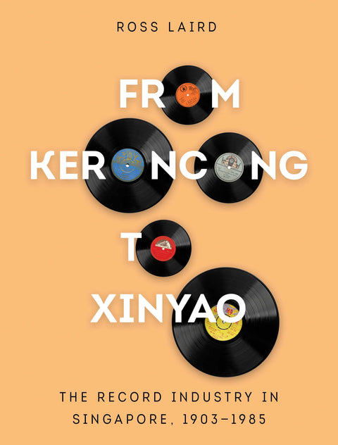 From Keroncong To Xinyao: The Record industry in Singapore 1903-1985 - MPHOnline.com