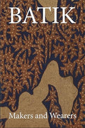 Batik: Makers and Wearers - MPHOnline.com