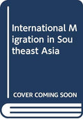 International Migration In Southeast Asia - MPHOnline.com