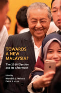 Towards A New Malaysia?: The 2018 Election And Its - MPHOnline.com