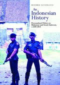 An Indonesian History: Personalised Politics in Makassar and South Sulawesi, c.1600–2018 - MPHOnline.com