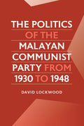 The Politics of the Malayan Communist Party from 1930 to 1948 - MPHOnline.com