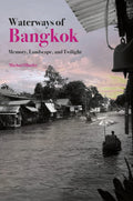 WATERWAYS OF BANGKOK by Michael Hurley invites readers to look beyond established images of Thai society. More broadly, this work will speak to readers interested in water, cities, and the bonds of memory and landscape. Now at MPHOnline.com.