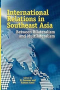 International Relations In Southeast Asia: Between Bilateria - MPHOnline.com