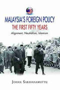 Malaysia's Foreign Policy, The First Fiffty Years: Alignment - MPHOnline.com