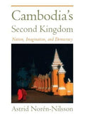 Cambodia's Second Kingdom:Nation, Imagination, and Democracy - MPHOnline.com