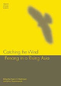 Catching The Wind: Penang In A Rising Asia - MPHOnline.com