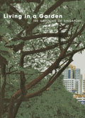 Living In A Garden: The Greening Of Singapore - MPHOnline.com