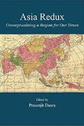 Asia Redux: Conceptualizing a Region for Our Times - MPHOnline.com
