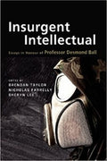 Insurgent Intellectual:Essaysin Honour Of Professor Desmond - MPHOnline.com