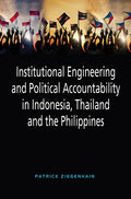 Institutional Engineering and Political Accountability in Indonesia, Thailand and the Philippines - MPHOnline.com