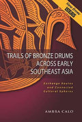 Trails of Bronze Drums Across Early Southeast Asia: Eexchange Routes and Connected Cultural Spheres - MPHOnline.com
