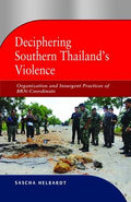 Deciphering Southern Thailand's Violence: Organization and Insurgent Practices and BRN-Coordinate - MPHOnline.com