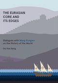 The Eurasian Core And Its Edges: Dialogues With Wang Gungwu - MPHOnline.com