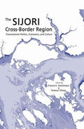 The SIJORI Cross-Border Region: Transnational Politics, Economics, and Culture - MPHOnline.com
