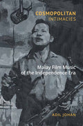 Cosmopolitan Intimacies: Malay Film Music Of The I - MPHOnline.com