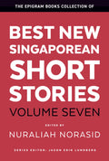 Epigram Best New Singaporean Short Stories Vol 7 - Epigram Books - MPHOnline.com