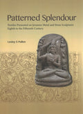 Patterned Splendour: Textiles Presented on Javanese Metal and Stone Sculpture: Eighth to Fifteenth Century - MPHOnline.com