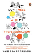 Don't Mess With My Professionalism: How To Resolve Conflict Across Cultures - MPHOnline.com