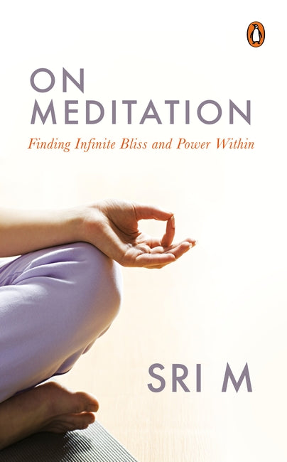 On Meditation: Finding Infinite Bliss and Power Within - MPHOnline.com