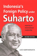 Indonesia's Foreign Policy Under Suharto: Aspiring to International Leadership (2nd Edition) - MPHOnline.com
