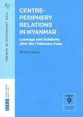 Centre-Periphery Relations in Myanmar: Leverage and Solidarity after the 1 February Coup - MPHOnline.com