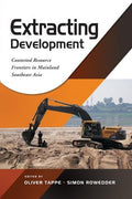 Extracting Development: Contested Resource Frontiers in mainland Southeast Asia - MPHOnline.com