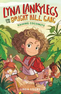 Lyna Lankylegs and the Bright Hill Gang: Raining Coconuts - MPHOnline.com