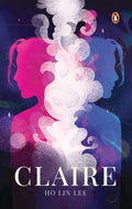 CLAIRE by Ho Lin Lee: A pair of intertwined narratives that transcend time and space, weaving a luminous tale of hope, second chances, and the possibility of the impossible – the very fabric of our existence on earth. Now at MPHOnline.com.