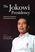The Jokowi Presidency: Indonesia’s Decade of Authoritarian Revival - MPHOnline.com