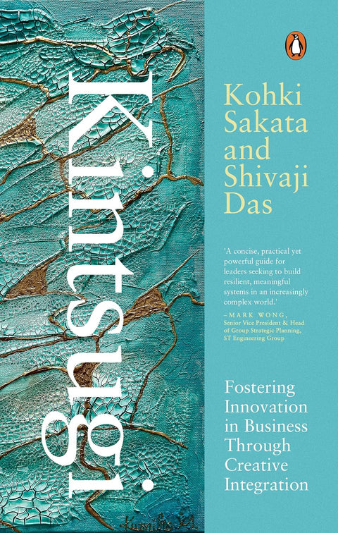 Kintsugi: Fostering Innovation in Business through Creative Integration - MPHOnline.com