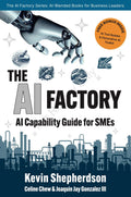THE AI FACTORY is the first Al-Blended Publication - a practical guide paired with a hands-on toolkit to help you build your own Al solutions. Now at MPHOnline.com.