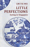 Little Perfections: Eating in Singapore - MPHOnline.com