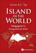 Island in the World: Singapore's Geopolitical DNA - MPHOnline.com