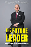 The Future Leader: What It Takes to be the Next-Gen CEO - MPHOnline.com