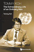 Tommy Koh: The Extraordinary Life Of An Ordinary Man - MPHOnline.com