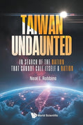 Taiwan Undaunted: In Search of the Nation That Cannot Call Itself a Nation - MPHOnline.com