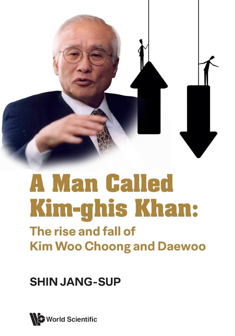 A Man Called Kim-ghis Khan: The Rise and Fall of Kim Woo Choong and Daewoo - MPHOnline.com