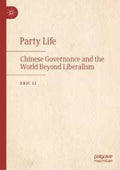 Party Life: Chinese Governance and the World Beyond Liberalism - MPHOnline.com