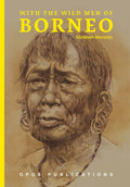 With the Wild Men of Borneo - Opus Publications - MPHOnline.com