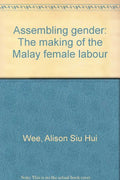 Assembling Gender: The Makingof The Malay - MPHOnline.com