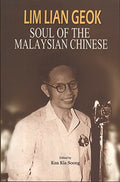 Lim Lian Geok: Soul Of The Malaysian Chinese - MPHOnline.com