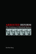 Arrested Reform: The Undoing Of Abdullah Badawi - MPHOnline.com