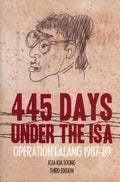 445 Days Under The Isa Operation Lalang 1987-89 - MPHOnline.com