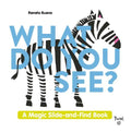 What Do You See?: A Magic Slide-And-Find Book - MPHOnline.com