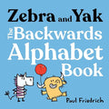 The Backwards Alphabet Book (Zebra and Yak) (HC) - MPHOnline.com