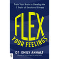 Flex Your Feelings: Train Your Brain to Develop the 7 Traits of Emotional Fitness - MPHOnline.com
